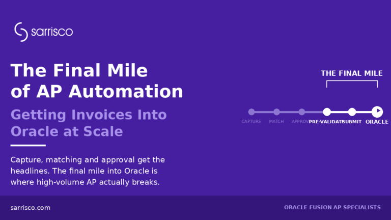 https://www.sarrisco.com/wp-content/uploads/2026/08/Sarrisco-Article28-The-Final-Mile-of-AP-Automation-Getting-Invoices-into-Oracle-at-Scale